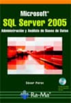 Descarga gratuita de libros para kindle. SQL SERVER 2005 : ADMINISTRACION Y ANALISIS DE BASES DE DATOS