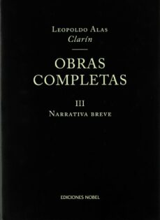 Descarga de libros de google en formato pdf. OBRAS COMPLETAS III: NARRATIVA BREVE de LEOPOLDO ALAS CLARIN 