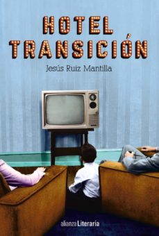 Descargas gratuitas de libros de Kindle de Amazon HOTEL TRANSICIÓN (XVII PREMIO DE NOVELA FERNANDO QUIÑONES) de JESUS RUIZ MANTILLA 9788491042921