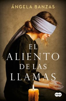 Descarga de libros en formato pdf. EL ALIENTO DE LAS LLAMAS (Literatura española) de ANGELA BANZAS