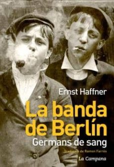Descargando libros gratis en ipad LA BANDA DE BERLIN: GERMANS DE SANG 9788494323621 de ERNST HAFFNER CHM RTF (Spanish Edition)