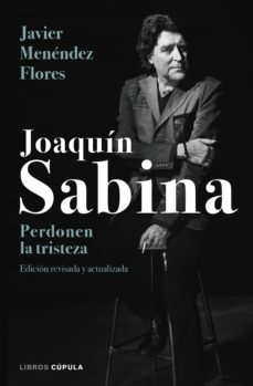 Portada de JOAQUIN SABINA. PERDONEN LA TRISTEZA (EBOOK)