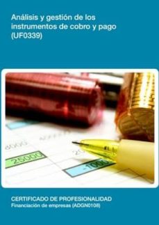 Portada de UF0339 - ANALISIS Y GESTION DE LOS INSTRUMENTOS DE COBRO Y PAGO
