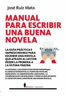 Portada de MANUAL PARA ESCRIBIR UNA BUENA NOVELA