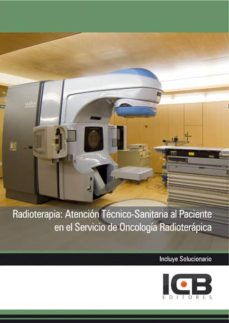 Portada de RADIOTERAPIA: ATENCION TECNICO-SANITARIA AL PACIENTE EN EL SERVICIO DE ONCOLOGIA RADIOTERAPICA