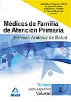 Portada de MEDICOS DE FAMILIA DE ATENCION PRIMARIA DEL SERVICIO ANDALUZ DE S ALUD. TEMARIO PARTE ESPECIFICA VOL. III