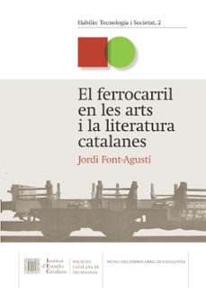 Portada de EL FERROCARRIL EN LES ARTS I LA LITERATURA CATALANES