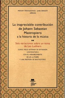 Portada de LA INAPRECIABLE CONTRIBUCIN DE JOHANN SEBASTIAN MASTROPIERO A LA HISTORIA DE LA MSICA