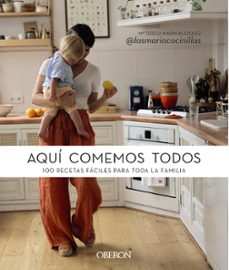 Portada de AQUI COMEMOS TODOS. 100 RECETAS FACILES PARA TODA LA FAMILIA