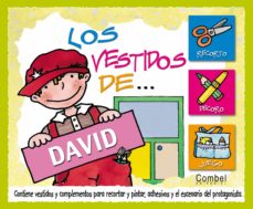 Portada de LOS VESTIDOS DE DAVID (CONTIENE VESTIDOS Y COMPLEMENTOS PARA RECO RTAR Y PINTAR, ADHESIVOS Y EL ESCENARIO DEL PROTAGONISTA)
