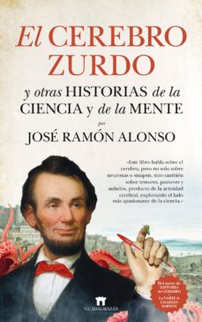 Portada de EL CEREBRO ZURDO Y OTRAS HISTORIAS DE LA CIENCIA Y DE LA MENTE