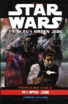 Portada de STAR WARS: LA NUEVA ORDEN JEDI (INCLUYE: AGENTES DEL CAOS II; ECL IPSE JEDI)