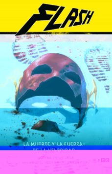 Portada de FLASH VOL. 09: MUERTE Y LA FUERZA DE LA VELOCIDAD (FLASH SAGA - EL AÑO DEL VILLANO PARTE 2)