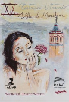 Portada de XIX CERTAMEN LITERARIO VILLA DE MARCHENA: MEMORIAL ROSARIO MARTIN