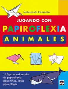 Portada de JUGANDO CON PAPIROFLEXIA: ANIMALES