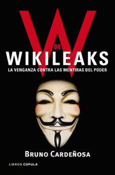 Portada de (PE) W DE WIKILEAKS: LA VENGANZA CONTRA LAS MENTIRAS DEL PODER