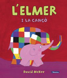 Portada de L ELMER I LA CANÇO (L ELMER. ALBUM IL.LUSTRAT)