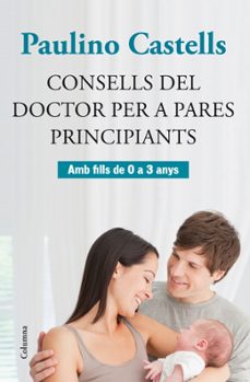 Portada de CONSELLS DEL DOCTOR PER A PARES PRINCIPIANTS