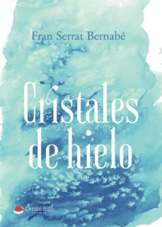 Amazon kindle ebooks gratis CRISTALES DE HIELO en español 9788413044231 de FRAN SERRAT BERNABÉ