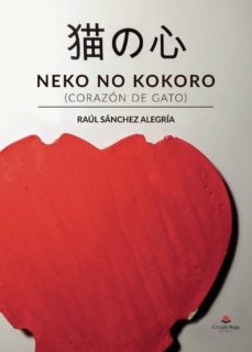 Libros google downloader mac NEKO NO KOKORO (CORAZÓN DE GATO) 9788413046631 DJVU FB2