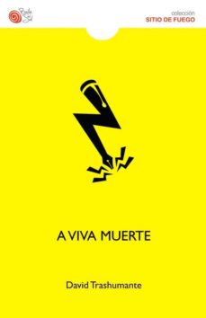 Descargar pdf de libros electrónicos gratis A VIVA MUERTE de DAVID TRASHUMANTE 9788416320431 in Spanish