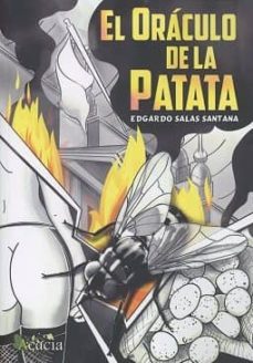 Libros descargando enlaces EL ORCULO DE LA PATATA de EDGARDO SALAS SANTANA FB2 9788416704231 (Literatura espaola)