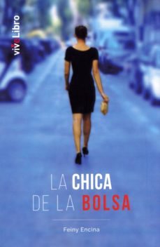 Descargas de libros de Kindle LA CHICA DE LA BOLSA (Literatura española) de FEINY ENCINA