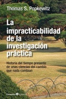 Ebook descargas gratuitas epub LA IMPRACTICABILIDAD DE LA INVESTIGACIÓN PRÁCTICA ePub de THOMAS STANLEY POPKEWITZ (Spanish Edition)