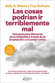 Descargar ebooks móviles LAS COSAS PODRÍAN IR TERRIBLEMENTE MAL (Spanish Edition) 9788419662231 de KELLY G. WILSON, TROY DUFRENE