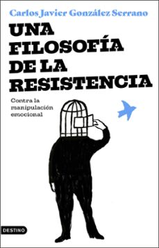 Descargas gratuitas de audiolibros para el nook UNA FILOSOFÍA DE LA RESISTENCIA 9788423364831 de CARLOS JAVIER GONZALEZ SERRANO 