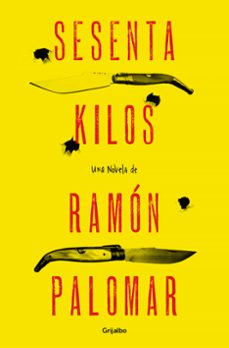 Descargar libros gratis android SESENTA KILOS de RAMON PALOMAR (Spanish Edition) 9788425349331 RTF FB2 ePub