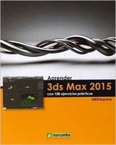 Descargar libros en linea APRENDER 3DS MAX 2015 CON 100 EJERCICIOS PRACTICOS 9788426721631 