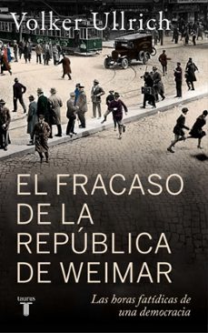 EL FRACASO DE LA REPÚBLICA DE WEIMAR