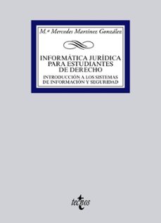 Descarga los libros más vendidos INFORMATICA JURIDICA PARA ESTUDIANTES DE DERECHO: INTRODUCCION A LOS SISTEMAS DE INFORMACION Y SEGURIDAD en español 9788430961931
