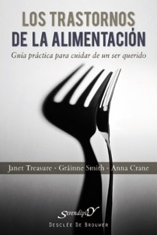 Descargar LOS TRASTORNOS DE LA ALIMENTACION: GUIA PRACTICA PARA CUIDAR DE U N SER QUERIDO gratis pdf - leer online