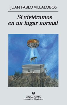 Libros descargados desde itunes SI VIVIERAMOS EN UN LUGAR NORMAL  (Literatura española)