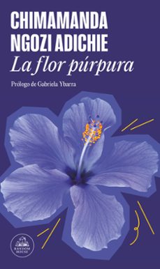 La mejor fuente para descargar libros electrónicos gratis LA FLOR PÚRPURA CHM (Literatura española) 9788439742531 de CHIMAMANDA NGOZI ADICHIE
