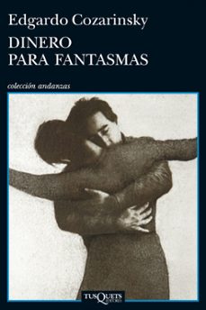 Descargar ebook for jsp DINERO PARA FANTASMAS ePub PDF CHM 9788483834831 de EDGARDO COZARINSKY (Literatura española)