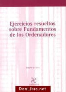 Descargas de libros electrónicos gratis en Google pdf EJERCICIOS RESUELTOS SOBRE FUNDAMENTOS DE LOS ORDENADORES de ALBERTO GIL SOLLA (Spanish Edition) PDB