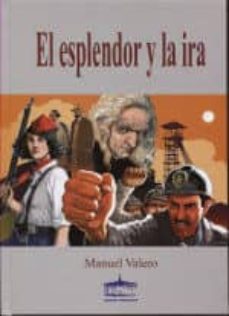 Libros gratis en mp3 para descargar. EL ESPLENDOR Y LA IRA (Spanish Edition) de MANUEL VALERO 9788489287631