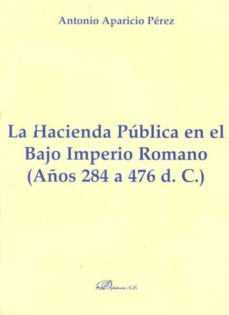 Descargar LA HACIENDA PUBLICA EN EL BAJO IMPERIO ROMANO gratis pdf - leer online