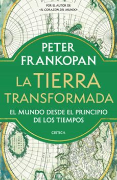 Descargar libro pdf gratis LA TIERRA TRANSFORMADA de PETER FRANKOPAN 9788491996231 CHM iBook (Spanish Edition)