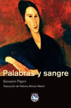 Descarga gratuita de libros de costos PALABRAS Y SANGRE en español de GIOVANNI PAPINI 9788492403431