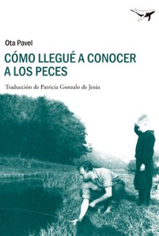 Libro real de descarga de libros electrónicos COMO LLEGUE A CONOCER A LOS PECES en español  de OTA PAVEL