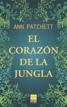 Libros de dominio público descargar pdf EL CORAZON DE LA JUNGLA de ANN PATCHETT (Literatura española)