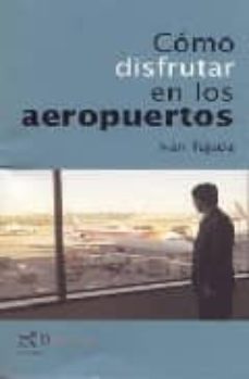 Descargar COMO DISFRUTAR EN LOS AEROPUERTOS gratis pdf - leer online