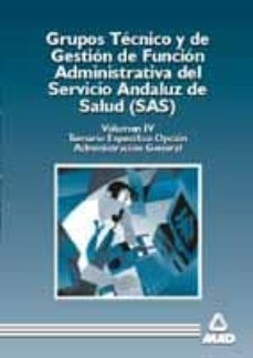 Portada de GRUPOS TECNICOS Y DE GESTION ADMON. DEL SAS (TEMARIO ESPECIFICO V OL. IV)