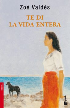 Portada de TE DI LA VIDA ENTERA (FINALISTA PREMIO PLANETA 1996)