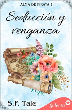 Portada de SEDUCCION Y VENGANZA (ALMA DE PIRATA 1) (EBOOK)
