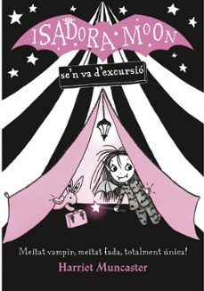 Portada de ISADORA MOON 2: LA ISADORA MOON SE N VA D EXCURSIO